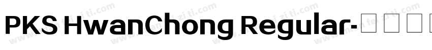 PKS HwanChong Regular字体转换